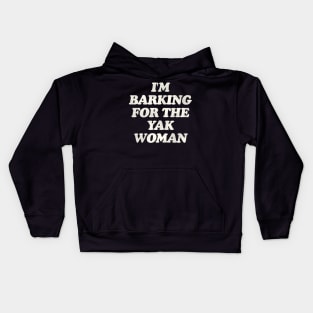 Barking For the Yak Woman - Christmas Vacation Quote Kids Hoodie